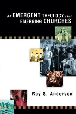 Une théologie émergente pour les églises émergentes - An Emergent Theology for Emerging Churches