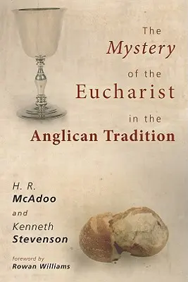 Le mystère de l'Eucharistie dans la tradition anglicane : Que se passe-t-il à la Sainte Communion ? - The Mystery of the Eucharist in the Anglican Tradition: What Happens at Holy Communion?