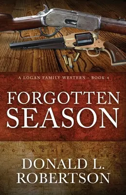 Forgotten Season : Un western de la famille Logan - Livre 4 - Forgotten Season: A Logan Family Western - Book 4