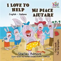 J'aime aider Mi piace aiutare : Édition bilingue anglais-italien - I Love to Help Mi piace aiutare: English Italian Bilingual Edition