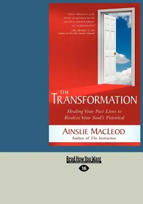 La Transformation : Guérir vos vies antérieures pour réaliser le potentiel de votre âme (Gros caractères 16pt) - The Transformation: Healing Your Past Lives to Realize Your Soul's Potential (Large Print 16pt)