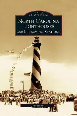 Phares et stations de sauvetage de Caroline du Nord - North Carolina Lighthouses and Lifesaving Stations