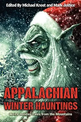 Les hantises hivernales des Appalaches : Histoires étranges des montagnes - Appalachian Winter Hauntings: Weird Tales from the Mountains