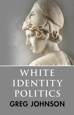 La politique de l'identité blanche - White Identity Politics