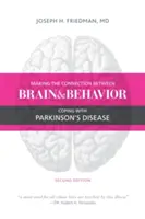 Faire le lien entre le cerveau et le comportement : Faire face à la maladie de Parkinson - Making the Connection Between Brain and Behavior: Coping with Parkinson's Disease