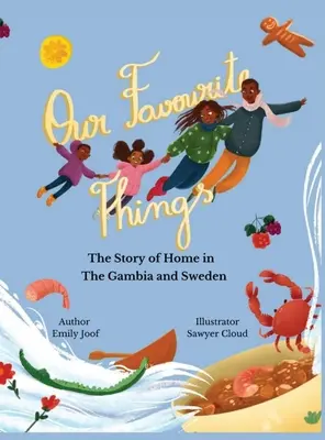 Nos choses préférées. L'histoire d'un foyer en Gambie et en Suède - Our Favourite Things. The Story of Home in The Gambia and Sweden