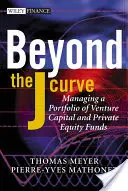 Au-delà de la courbe en J : Gérer un portefeuille de fonds de capital-risque et de capital-investissement - Beyond the J Curve: Managing a Portfolio of Venture Capital and Private Equity Funds