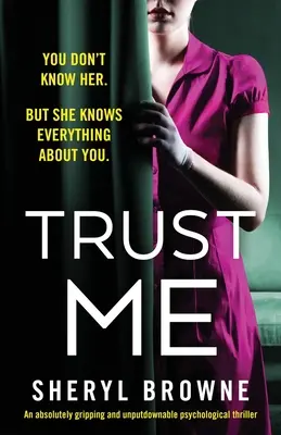 Trust Me : Un thriller psychologique absolument captivant et inoubliable. - Trust Me: An absolutely gripping and unputdownable psychological thriller