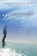 Rêver avec courage - Courageous Dreaming