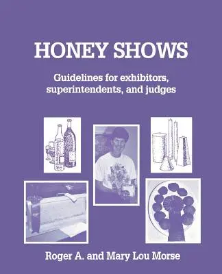 Honey Shows : Lignes directrices pour les exposants, les surintendants et les juges - Honey Shows: Guidelines for Exhibitors, Superintendents and Judges