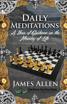 Méditations quotidiennes : Une année de conseils sur le sens de la vie - Daily Meditations: A Year of Guidance on the Meaning of Life