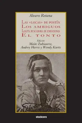 Las locas de postn ; Los ambiguos ; Lolita buscadora de emociones ; El tonto - Las locas de postn; Los ambiguos; Lolita buscadora de emociones; El tonto