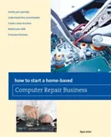 Comment créer une entreprise de réparation d'ordinateurs à domicile - How to Start a Home-Based Computer Repair Business