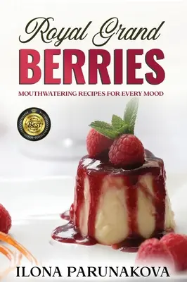 Royal Grand Berries : Recettes de baies pour la cuisine - Royal Grand Berries: Berry recipes for cooking in the kitchen