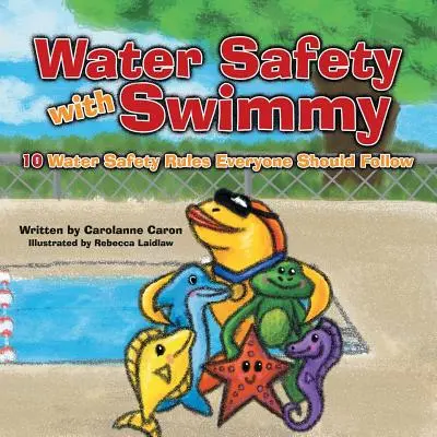 La sécurité aquatique avec Swimmy : 10 règles de sécurité aquatique que tout le monde devrait suivre - Water Safety with Swimmy: 10 Water Safety Rules Everyone Should Follow