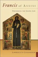 François d'Assise : L'interprétation de la vie évangélique - Francis of Assisi: Performing the Gospel Life