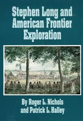 Stephen Long et l'exploration des frontières américaines - Stephen Long and American Frontier Exploration