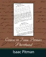 Cours de sténographie Isaac Pitman - Course in Isaac Pitman Shorthand