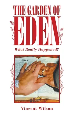 Le jardin d'Eden : Que s'est-il vraiment passé ? - The Garden of Eden: What Really Happened?