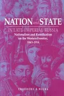 Nation et État dans la Russie impériale tardive : Nationalisme et russification à la frontière occidentale, 1863-1914 - Nation and State in Late Imperial Russia: Nationalism and Russification on the Western Frontier, 1863-1914