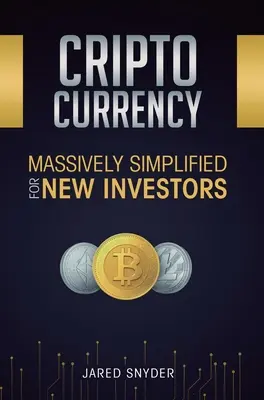 Cryptocurrency : Massivement simplifié pour les nouveaux investisseurs - Cryptocurrency: Massively Simplified For New Investors