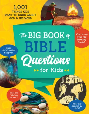 Le grand livre des questions bibliques pour les enfants : 1001 choses que les enfants veulent savoir sur Dieu et sa Parole - The Big Book of Bible Questions for Kids: 1,001 Things Kids Want to Know about God and His Word