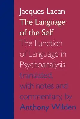 Le langage du moi : la fonction du langage en psychanalyse - The Language of the Self: The Function of Language in Psychoanalysis