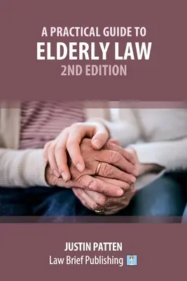 Guide pratique du droit des personnes âgées - 2e édition - A Practical Guide to Elderly Law - 2nd Edition