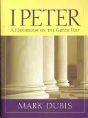 1 Pierre : Un manuel sur le texte grec - 1 Peter: A Handbook on the Greek Text