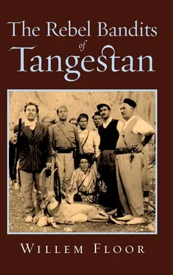 Les bandits rebelles du Tangestan - The Rebel Bandits of Tangestan