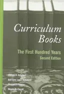 Les livres du curriculum : Les cent premières années - Curriculum Books: The First Hundred Years