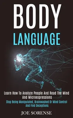 Le langage du corps : Le livre de l'autisme : un guide d'auto-assistance pour se débarrasser des mauvaises habitudes, vaincre la paresse et faire des changements positifs qui durent (Arrêtez les addictions et les problèmes de santé mentale) - Body Language: Learn How to Analyze People and Read the Mind and Microexpressions (Stop Being Manipulated, Brainwashed or Mind Contro
