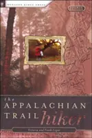 Appalachian Trail Hiker : Conseils éprouvés pour des randonnées de toute longueur - Appalachian Trail Hiker: Trail-Proven Advice for Hikes of Any Length