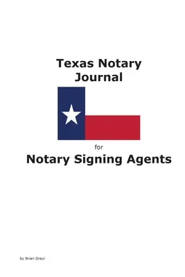 Texas Notary Journal for Notary Signing Agents (Journal des notaires du Texas pour les agents de signature des notaires) - Texas Notary Journal for Notary Signing Agents