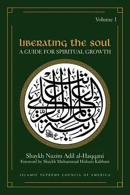 Libérer l'âme : un guide pour la croissance spirituelle, volume un - Liberating the Soul: A Guide for Spiritual Growth, Volume One