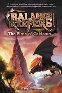 Les gardiens de l'équilibre, livre 1 : Les feux de Calderon - Balance Keepers, Book 1: The Fires of Calderon