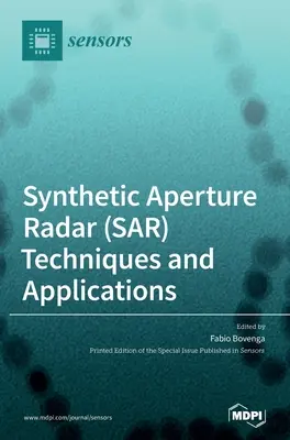 Techniques et applications du radar à synthèse d'ouverture (SAR) - Synthetic Aperture Radar (SAR) Techniques and Applications
