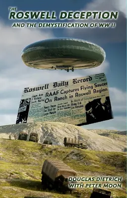 La supercherie de Roswell et la démystification de la Seconde Guerre mondiale - The Roswell Deception and the Demystification of World War II