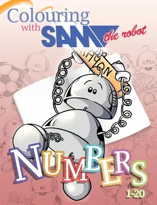 Coloriage avec Sam le Robot - Les chiffres - Colouring with Sam the Robot - Numbers