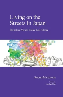 Vivre dans la rue au Japon : Les femmes sans-abri brisent le silence - Living on the Streets in Japan: Homeless Women Break Their Silence
