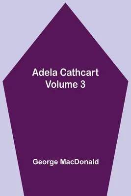 Adela Cathcart, Volume 3