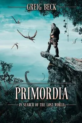 Primordia : À la recherche du monde perdu - Primordia: In Search of the Lost World