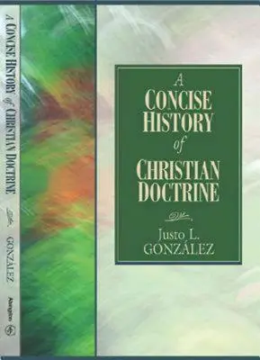 Une histoire concise de la doctrine chrétienne - A Concise History of Christian Doctrine