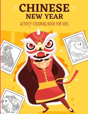 Livre d'activités à colorier du Nouvel An chinois pour les enfants : 2021 Année du bœuf - Juvenile - Activity Book For Kids - Ages 3-10 - Spring Festival - Chinese New Year Activity Coloring Book For Kids: 2021 Year of the Ox - Juvenile - Activity Book For Kids - Ages 3-10 - Spring Festival