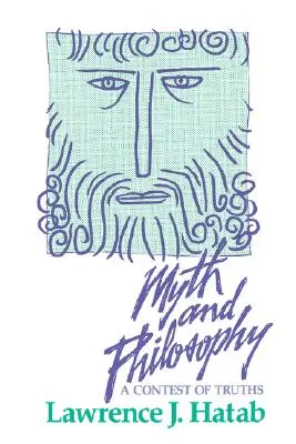 Mythe et philosophie : Un concours de vérités - Myth and Philosophy: A Contest of Truths