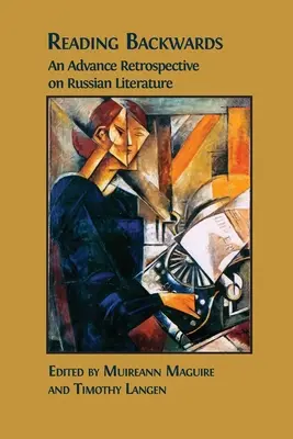 Lire à l'envers : Une rétrospective anticipée de la littérature russe - Reading Backwards: An Advance Retrospective on Russian Literature