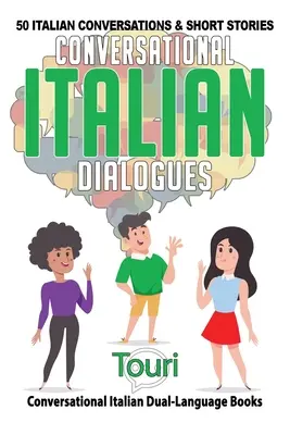 Dialogues en italien : 50 conversations et histoires courtes en italien - Conversational Italian Dialogues: 50 Italian Conversations and Short Stories