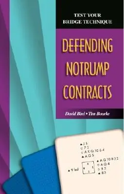 Testez votre technique au bridge : Défendre un contrat à l'atout - Test Your Bridge Technique: Defending Notrump Contracts