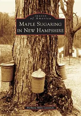 Sucre d'érable dans le New Hampshire - Maple Sugaring in New Hampshire