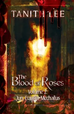 Le Sang des Roses Volume 2 : Jun, Eujasia, Mechailus - The Blood of Roses Volume Two: Jun, Eujasia, Mechailus